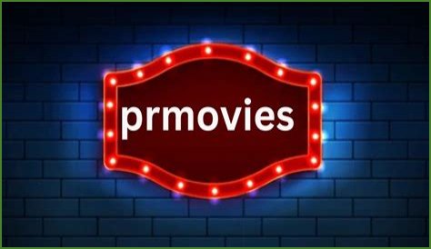 Discovering Prmovies: A Comprehensive Guide To Online Movie Streaming